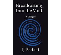 Broadcasting Into the Void: A Dialogue