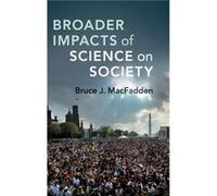 Broader Impacts of Science on Society by Bruce J. University of Florida MacFadden Bruce J. University of Florida MacFadden (Auteur)
