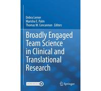 Broadly Engaged Team Science In Clinical And Translational Research