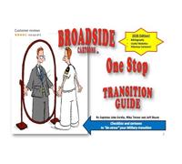 Broadside Military One Stop Transition Guide: Checklists and Cartoons to De-stress your Military Transition