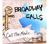 Broadway Calls - Call The Medic We're Beggin Please