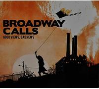 Broadway Calls - Good Views, Bad News [Import]