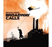 Broadway Calls - Good Views. Bad News [Import]
