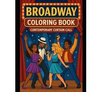 Broadway Coloring Book - Volume 2: Contemporary Curtain Call