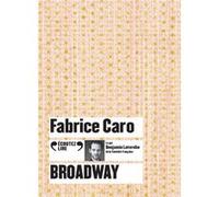 Broadway Fabrice Caro (Auteur)