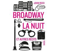 Broadway la nuit Et autres récits - John Reed - Nada - broché - Nouvelles
