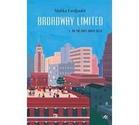 Broadway Limited - Tome 3 Malika Ferdjoukh (Auteur), Kim Roselier (Conception couverture ou illustration)