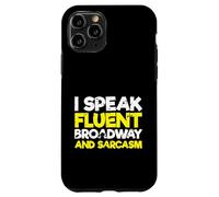 Broadway Lover Sarcastic I Speak Fluent Broadway and Sarcasm Coque pour iPhone 11 Pro