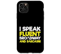Broadway Lover Sarcastic I Speak Fluent Broadway and Sarcasm Coque pour iPhone 11 Pro Max