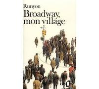 Broadway, mon village Damon Runyon (Auteur), René-Noël Raimbault (Traduction)