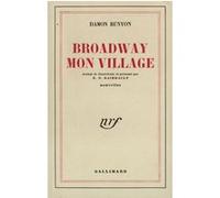 Broadway, mon village Damon Runyon (Auteur), René-Noël Raimbault (Traduction)