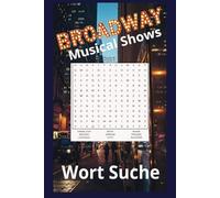 Broadway Musical Shows Wort Suche Puzzle Buch: Wortsuchrätsel nicht nur für Musical Liebhaber geeignet, Spaß und Entspannung pur, leicht zu lesen, Broadway Shows, 110 Seiten, 50 + Puzzle