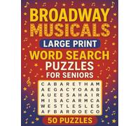 Broadway Musicals Large Print Word Search Puzzles for Seniors: Engage Your Mind with 50 Easy-to-Read Puzzles Inspired by Iconic Musical Show Tunes and Timeless Characters”