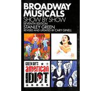 Broadway Musicals, Show by Show