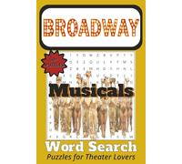 Broadway Musicals Word Search Puzzle Book: Crossword | Word Search for Adults | Musical Theater Lover | Broadway Classics