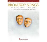 BROADWAY SONGS FOR CLASSICAL PLAYERS - CLARINETTE ET PIANO