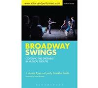 Broadway Swings: Covering The Ensemble In Musical Theatre (Paperback) Lyndy Franklin Smith, J Austin Eyer (Auteur)