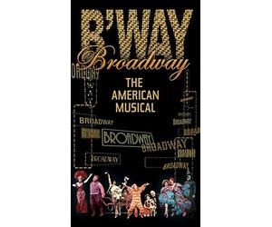 Broadway: The American Musical - Broadway: The American Musical