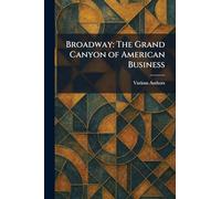 Broadway: The Grand Canyon of American Business