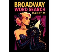 Broadway Word Search: Word Search Book About Broadway Musical, Broadway Shows, Performers and More | Ideal Puzzle Gift For Theatre Fans, Vacations, Holidays and Wait Time
