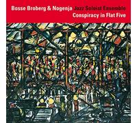 Bosse Broberg & Nogenja – Conspiracy in Flat Five