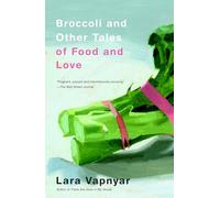 Broccoli and Other Tales of Food and Love