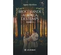 Brocéliande au-delà des temps