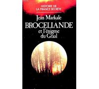 BROCELIANDE ET L'ENIGME DU GRAAL: - BIBLIOTHEQUE DE L'ETRANGE