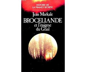 BROCELIANDE ET L'ENIGME DU GRAAL: - BIBLIOTHEQUE DE L'ETRANGE