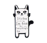 Broche amusante en forme de chat - « It's Okay, I'm Fine, Everything's Great » en émail pour les amoureux des chats