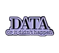 Broche humoristique en émail « DATA or It Didn't Happen » - Badge ABA - Analyste du comportement - Broche pour vêtements, sacs, vestes, accessoires, bijoux, loisirs créatifs, Métal