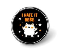 Broche ronde en métal « Je déteste cet endroit » avec un chat, badge tendance, bijou décoratif unisexe