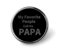 Broche ronde « Mes gens préférés m'appellent Papa » - Bouton de cravate - Badge - Chapeau - Vêtements - Accessoires pour hommes et femmes