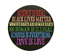 Broche « Science Is Real », « Black Lives Matter No Human Is Illegal Women's Rights Are Human Rights Are Human Rights », « Love Is Love » en émail
