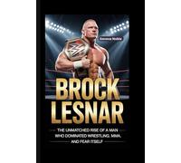 BROCK LESNAR: The Unmatched Rise of a Man Who Dominated Wrestling, MMA, and Fear Itself
