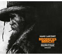 Brodecks Bericht: Nach einem Roman von Philippe Claudel