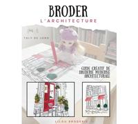 Broder l'architecture: Guide créatif de broderie moderne architecturale