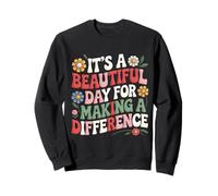 Broderie, C'est Une Belle journée pour Faire Une différence Sweatshirt