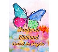 Broderie Diamant Carnet de projets: Édition grand format avec gros caractères! Espace photo, conçu pour les passionnés de la broderie diamant, diy, ... Cadeau parfait pour l’artiste dans votre vie