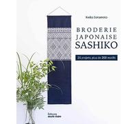 Broderie japonaise Sashiko: 31 projets, plus de 200 motifs