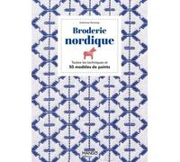 Broderie nordique: Toutes les techniques et 50 modèles de points