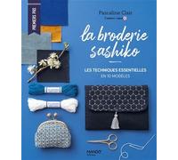 Broderie sashiko: Les techniques essentielles en 10 modèles