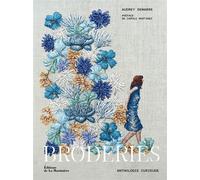 Broderies Anthologie curieuse - Audrey Demarre - La Martiniere Eds De - relié - Beau livre