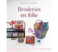 Broderies en folie - Cécile Franconie - Le Temps Apprivoise - broché - Guide