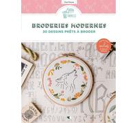 Broderies modernes - 30 dessins prêts à broder - Caro Tricote - Creapassions - broché - Guide