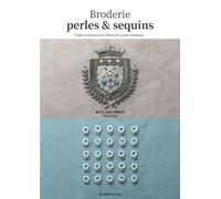 Broderies perles & sequins Cahier technique pour obtenir des points esthétiques - Collectif - De Saxe Eds - broché - Guide