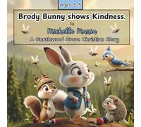 Brody Bunny shows Kindness: A Gentlewood Grove Christian Story for ages 2-5 with bible verses: This sweet rhyming book teaches children about ... bedtime reading or Sunday school story-time.