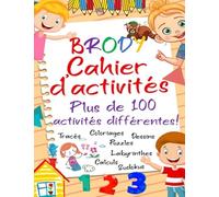 BRODY Cahier d’activités, Plus de 100 activités différentes ! Tracés, Coloriages, Dessins, Puzzles, Labyrinthes, Calculs, Sudokus.: Multiples activités pour apprendre tout en s'amusant.
