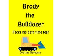 Brody the Bulldozer: Faces his bath time fear