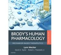 Brodys Human Pharmacology by Wecker & Lynn Distinguished University Professor & Departments of Psychiatry and Behavioral Medicine and Molecular Pharmacolo Inconnu (Auteur)